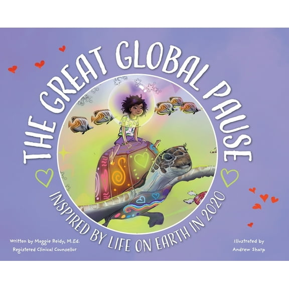 The Great Global Pause: Inspired by Life on Earth in 2020, (Hardcover)