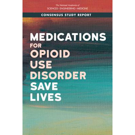 Pre-Owned Medications for Opioid Use Disorder Save Lives (Paperback) 0309486483 9780309486484