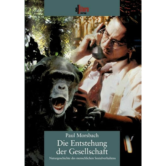 Die Entstehung der Gesellschaft: Naturgeschichte des menschlichen Sozialverhaltens, (Paperback)