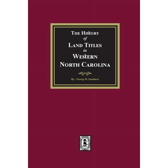 The History of Land Titles in Western North Carolina, (Paperback)