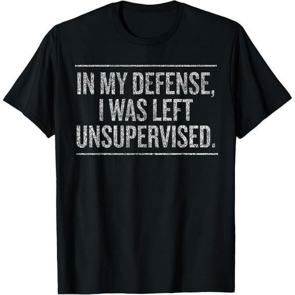 Funny In My Defense I Was Left Unsupervised Vintage Funny T-Shirt