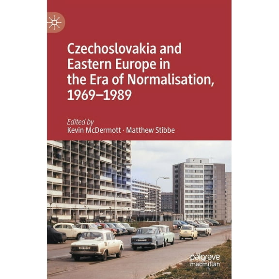 Czechoslovakia and Eastern Europe in the Era of Normalisation, 1969-1989, (Hardcover)