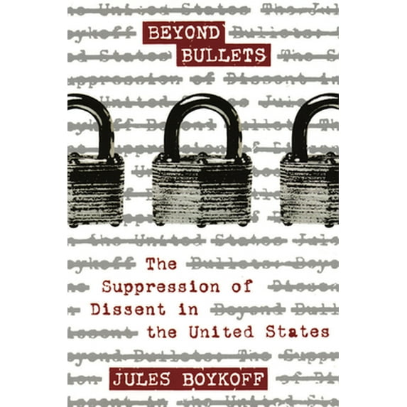 Pre-Owned Beyond Bullets: The Suppression of Dissent in the United States (Paperback) 1904859593 9781904859598