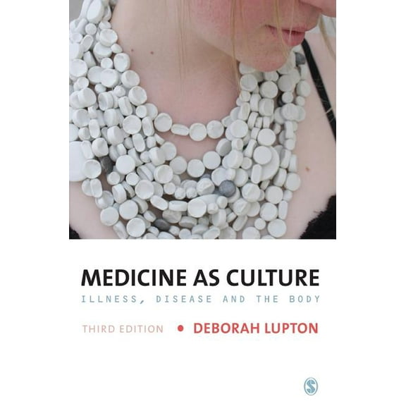Medicine as Culture: Illness, Disease and the Body, (Hardcover)