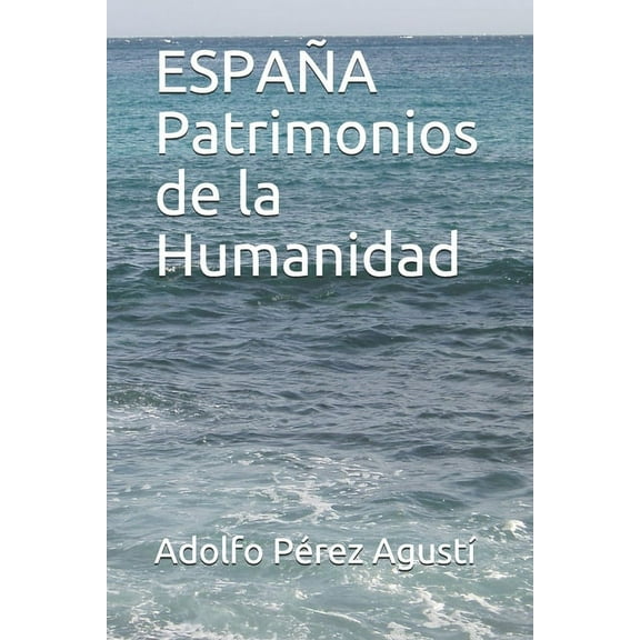 ESPAÑA Patrimonios de la Humanidad (Paperback)