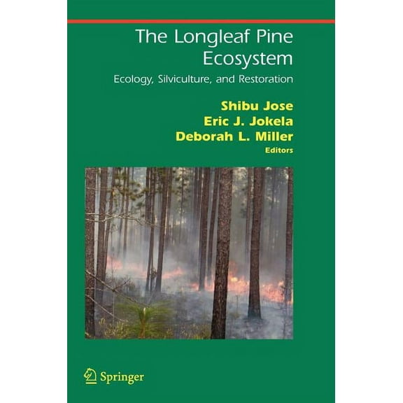 Springer Environmental Management The Longleaf Pine Ecosystem: Ecology, Silviculture, and Restoration, (Hardcover)