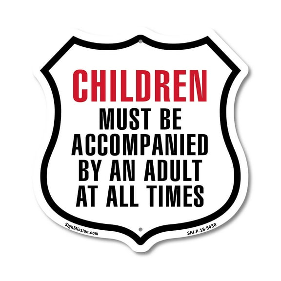 Notice Children Must Be Accompanied by an Adult At All Times 12 inch X 12 inch Shield-Shaped Rust-Free Aluminum Metal Sign Weather Resistant Made in the USA