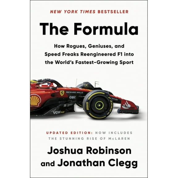 The Formula: How Rogues, Geniuses, and Speed Freaks Reengineered F1 Into the World's Fastest-Growing Sport, (Hardcover)