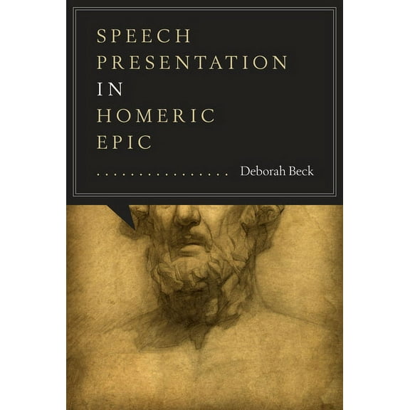 Speech Presentation in Homeric Epic, (Paperback)