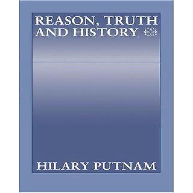 Reason, Truth and History (Philosophical Papers (Cambridge))