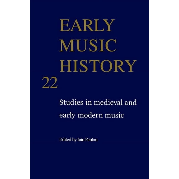 Early Music History: Studies in Medieval and Early Modern Music, (Paperback)