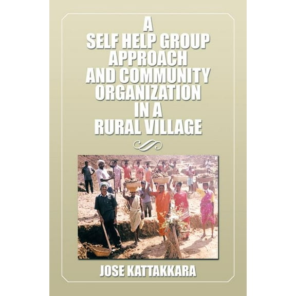 A Self Help Group Approach and Community Organization in a Rural Village (Paperback)