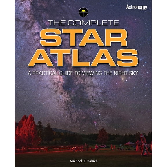 The Complete Star Atlas (Hardcover)