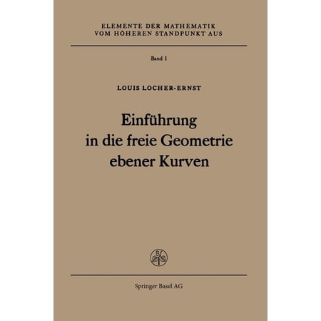 ISBN 9783034869133 product image for Elemente Der Mathematik Vom Höheren Standpunkt Aus: Einführung in Die Freie Geom | upcitemdb.com