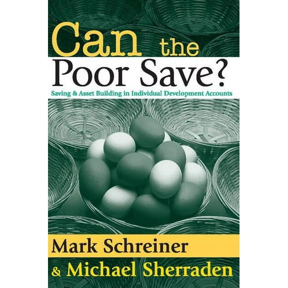 Can the Poor Save?: Saving and Asset Building in Individual Development Accounts, (Paperback)