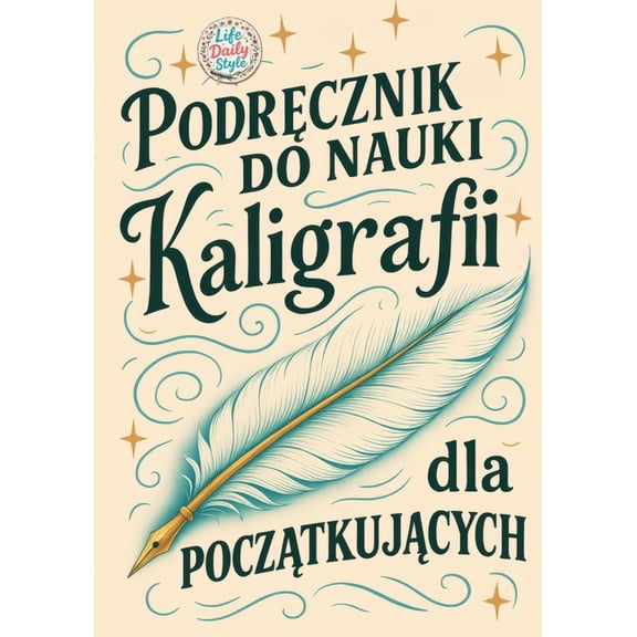 Podręcznik do nauki kaligrafii dla początkujących: Piękne litery krok po kroku - ucz, (Paperback)