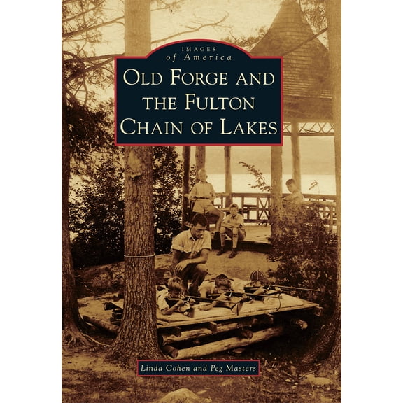 Pre-Owned Old Forge and the Fulton Chain of Lakes (Paperback) 0738573558 9780738573557