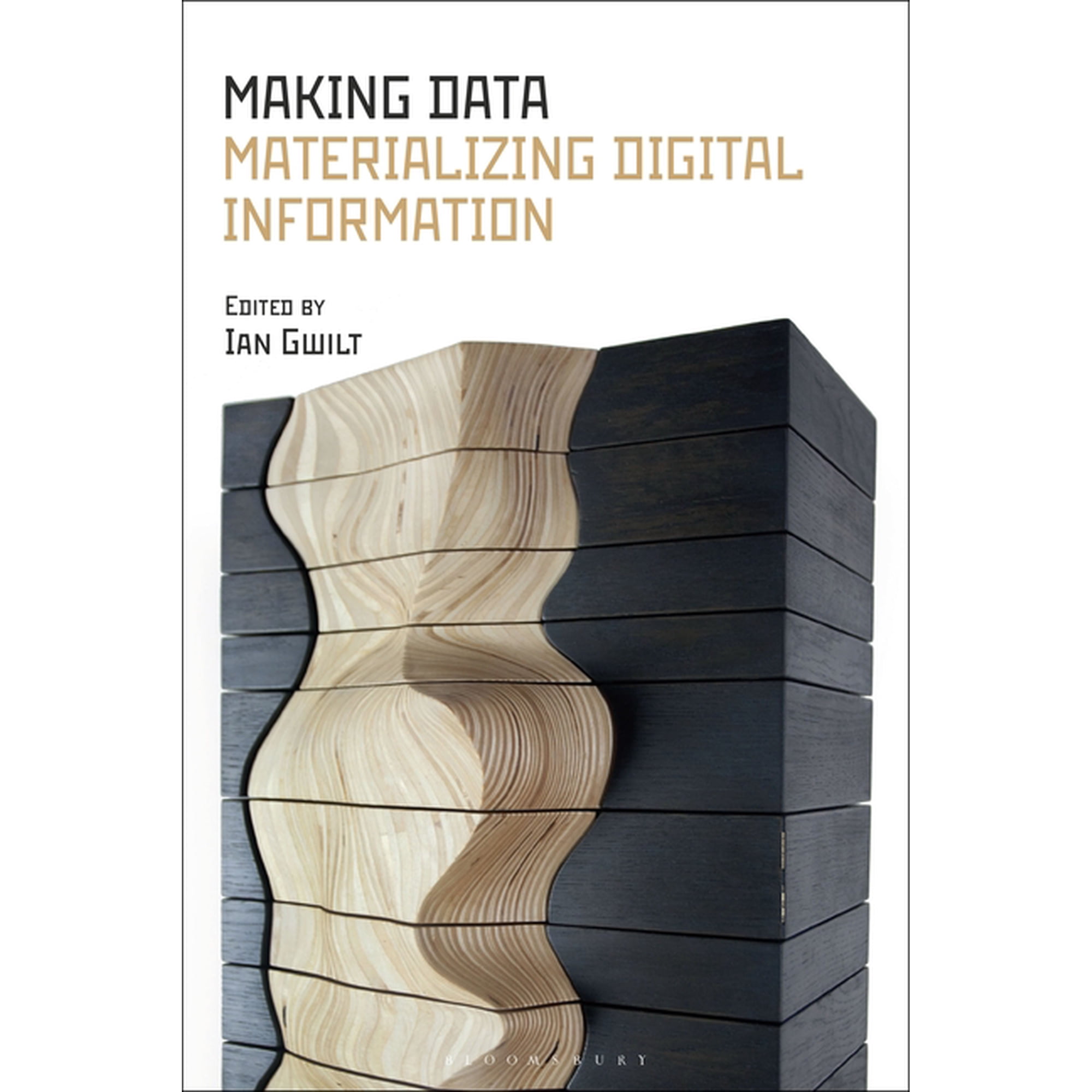 Making Data: Materializing Digital Information (Paperback)