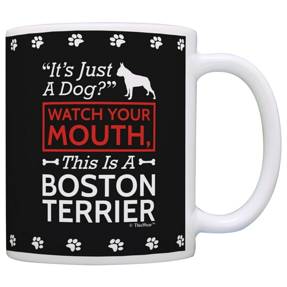 ThisWear Dog Lover Gifts Watch Your Mouth This is a Boston Terrier Funny Dog 11 ounce Coffee Mug Black