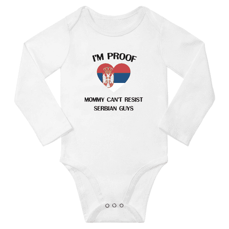 

I m Proof Mommy Can t Resist Serbian Guys Baby Long Sleeve Bodysuit Unisex Gifts (White 6 Months)