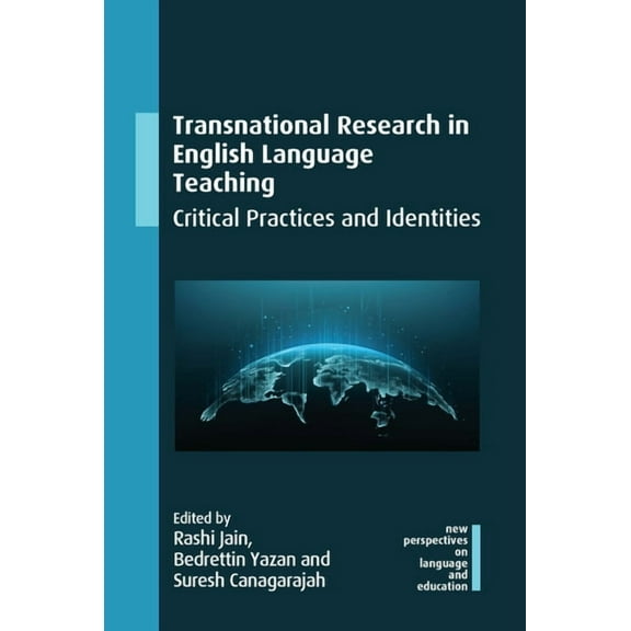 New Perspectives on Language and Educati Transnational Research in English Language Teaching: Critical Practices and Identities, Book 107, (Hardcover)