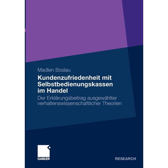 Kundenzufriedenheit Mit Selbstbedienungskassen Im Handel: Der Erklärungsbeitrag Ausgewählter Verhaltenswissenschaftliche, (Paperback)
