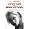 Dogville vs. Hollywood : The War Between Independent Film and Mainstream Movies, Used [Paperback]