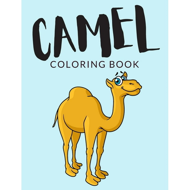 Download Camel Coloring Camel Coloring Book Camel Coloring Pages For Preschoolers Over 40 Pages To Color Perfect