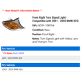 thumbnail image 2 of Front Right Turn Signal Light - Compatible with 2001 - 2005 BMW 325i 2002 2003 2004, 2 of 2