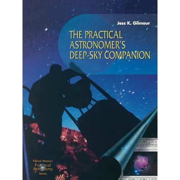 Pre-Owned The Practical Astronomer's Deep-Sky Companion (Paperback) 1852334746 9781852334741