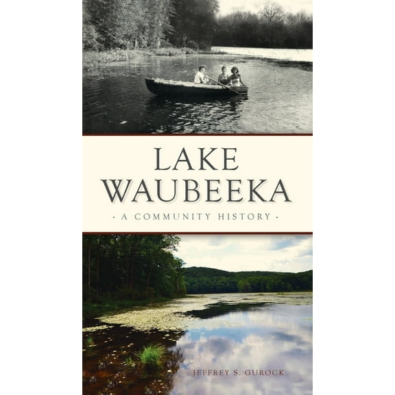 Brief History: Lake Waubeeka: A Community History (Hardcover)