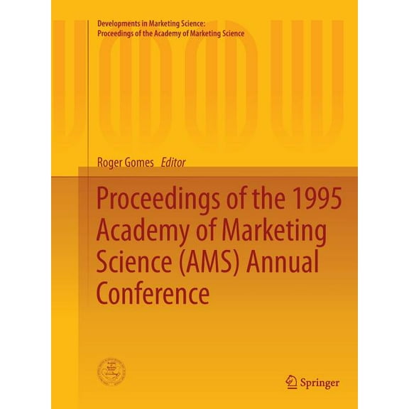 Developments in Marketing Science: Proce Proceedings of the 1995 Academy of Marketing Science (Ams) Annual Conference, (Paperback)