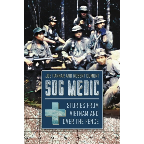 Sog Medic: Stories from Vietnam and Over the Fence (Paperback)