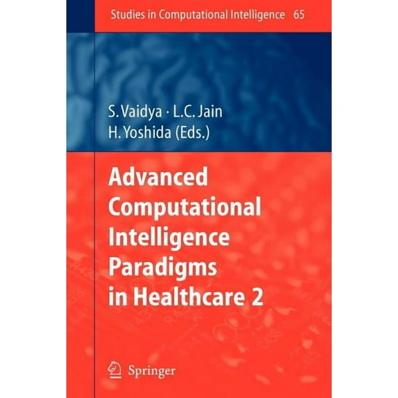 Studies in Computational Intelligence Advanced Computational Intelligence Paradigms in Healthcare - 2, Book 65, (Paperback)