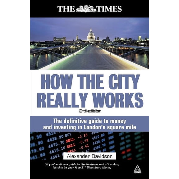 How the City Really Works: The Definitive Guide to Money and Investing in London's Square Mile