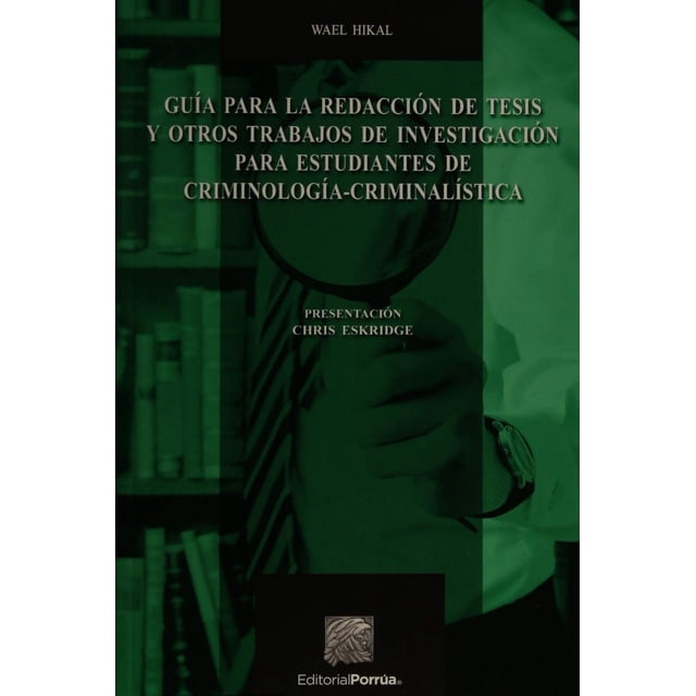 Guía para redacción de tesis y otros trabajos de investigación Editorial Porrúa 9786070923739