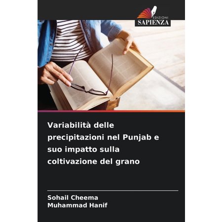 VariabilitÃ delle precipitazioni nel Punjab e suo impatto sulla coltivazione del grano (Paperback)