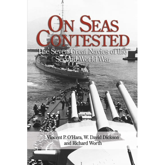 On Seas Contested: The Seven Great Navies of the Second World War, (Paperback)