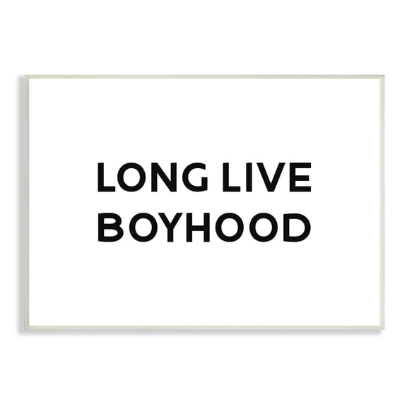 Stupell Industries Long Live Boyhood Kids' Motivational Phrase Black White, 15 x 10, Design by Daphne Polselli