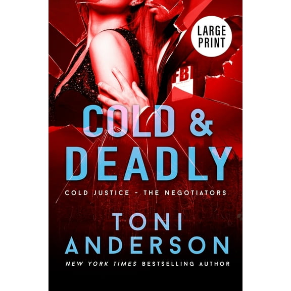 Cold Justice(r) - The Negotiators: Large Cold & Deadly: Large Print, Book 1, (Paperback)