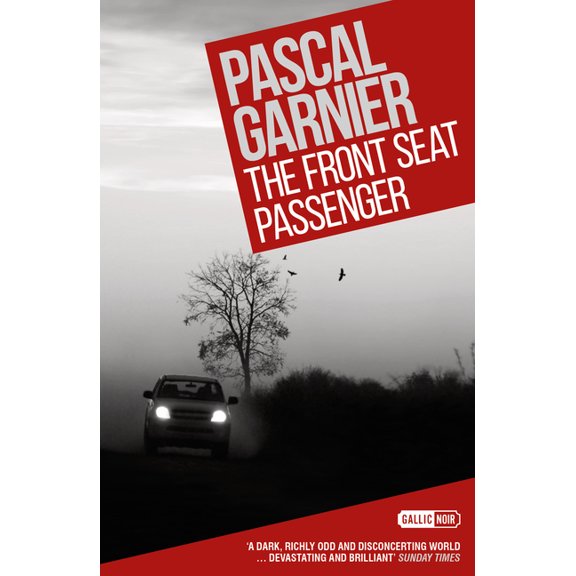 The Front Seat Passenger: Shocking, Hilarious and Poignant Noir (Paperback)