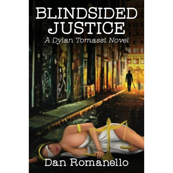 A Dylan Tomassi Novel Blindsided Justice: A Dylan Tomassi Novel, Book 2, (Paperback)