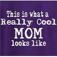 thumbnail image 2 of This is What A Really Cool Mom Looks Like Adult T-Shirt, 2 of 2
