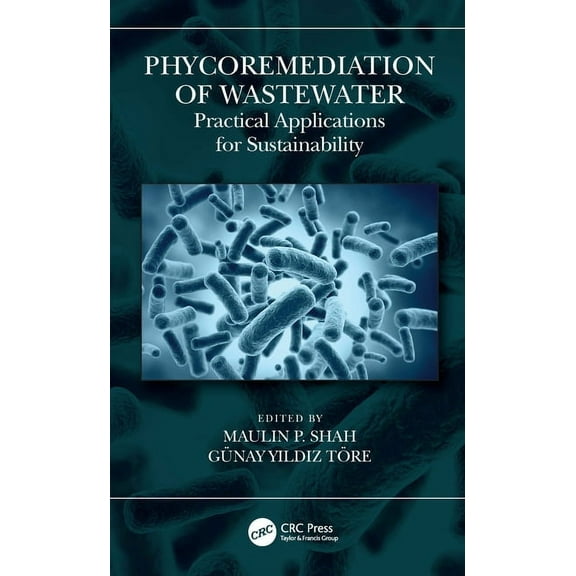 Phycoremediation of Wastewater: Practical Applications for Sustainability, (Hardcover)