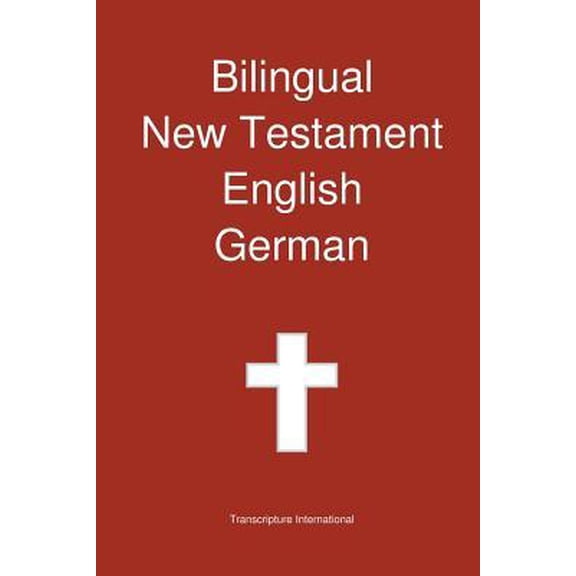Bilingual New Testament, English - German