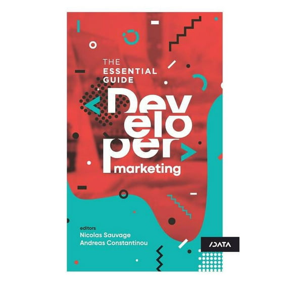 Developer Marketing: The Essential Guide Paperback SlashData