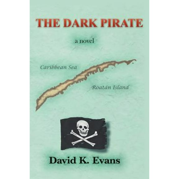 The Dark Pirate (Paperback) by David K Evans