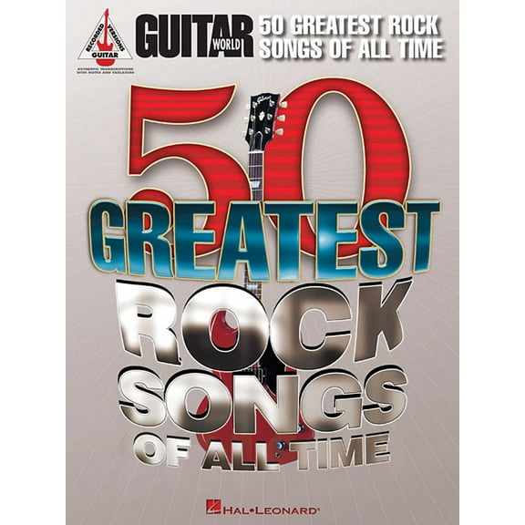 Guitar World Guitar World S 50 Greatest Rock Songs of All Time Guitar Recorded Versions Note-For-Note Transcriptions of Iconic Rock H, (Paperback)