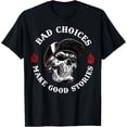 thumbnail image 1 of Camiseta sarcástica divertida de Skeleton Bad Choices Make Good Stories, 1 of 2