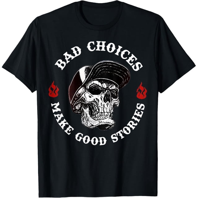 Camiseta sarcástica divertida de Skeleton Bad Choices Make Good Stories